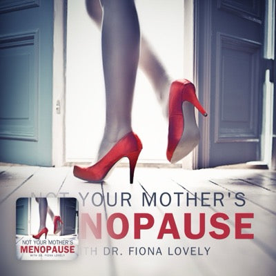 Not Your Mother's Menopause with Dr. Fiona Lovely logo