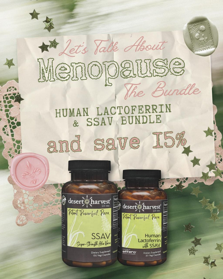 The Menopause Bundle: Human Bioidentical Lactoferrin and SSAV (Super-Strength Aloe Vera) 180 bottles, save 15%
